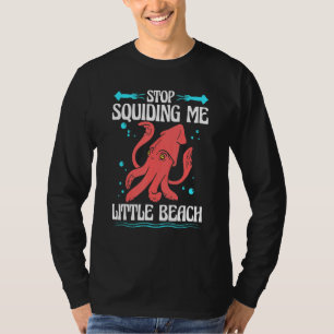 Marine Biology Squidding Me Oceanographer Oceanolo T-Shirt