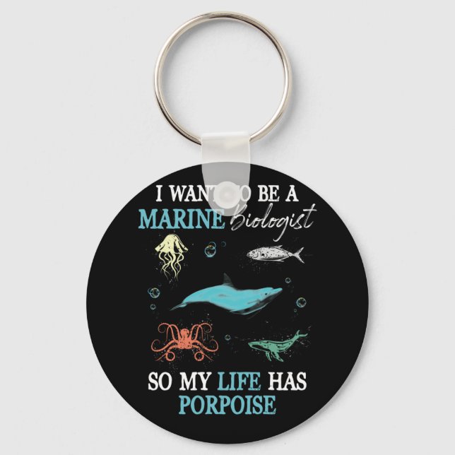 Marine Biology Want To be A Marine Biologist Key Ring (Front)