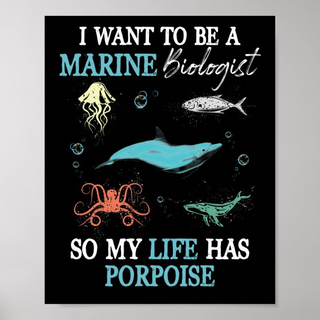 Marine Biology Want To be A Marine Biologist Poster (Front)