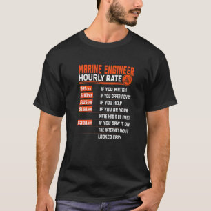 Marine Engineering Hourly Rate   Marine Engineerin T-Shirt