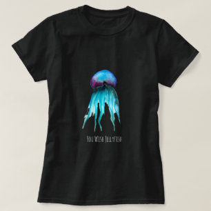 Marine jellyfish aquatic sea life quote T-Shirt