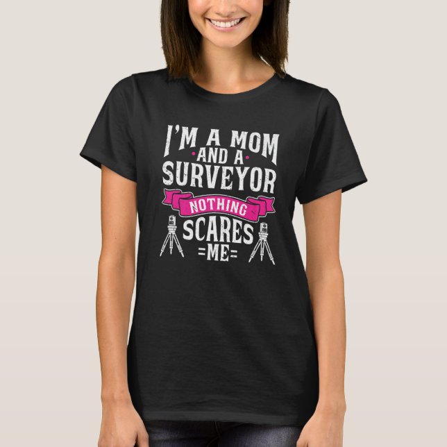 Marine Surveyor Land Surveying Mum Land Surveyor T-Shirt (Front)