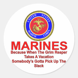 Marines Because When The Reaper Takes A Vacation Classic Round Sticker