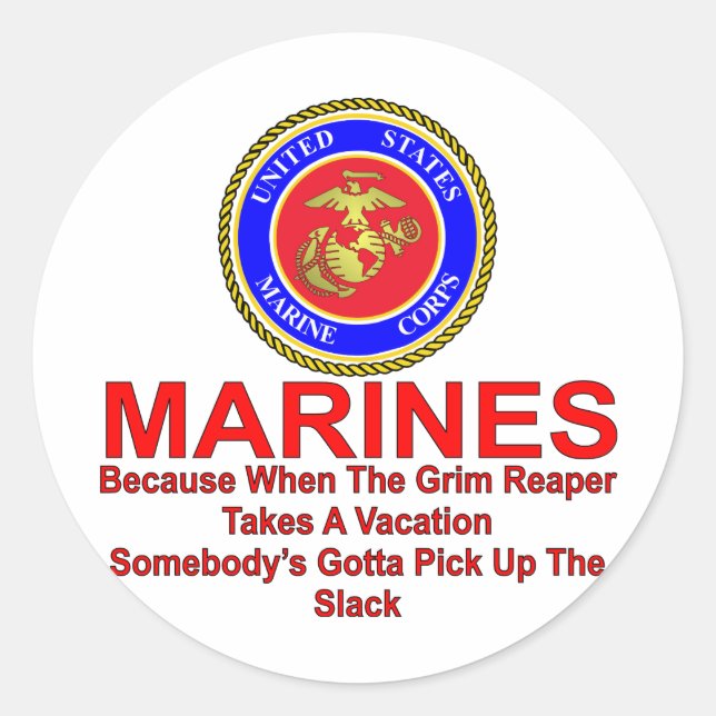 Marines Because When The Reaper Takes A Vacation Classic Round Sticker (Front)