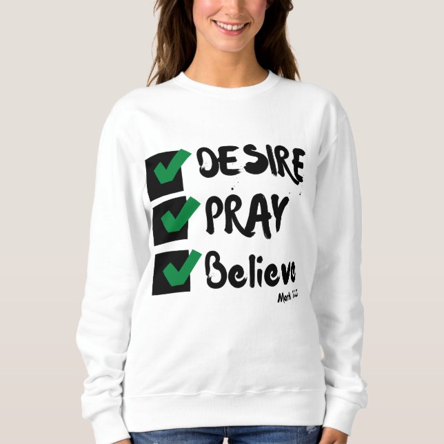 Mark 11:24 KJV Bible Scripture Women's Sweatshirt (Front)