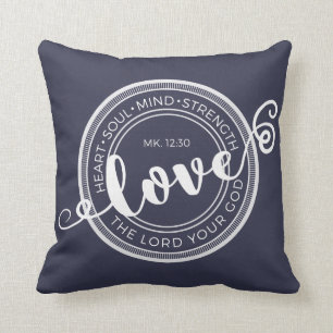 Mark 12:30 Love the Lord Your God Pillow