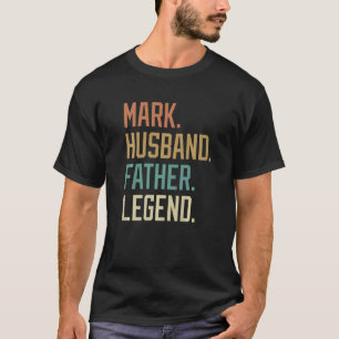 Mark Husband Father Legend Father's Day Retro T-Shirt