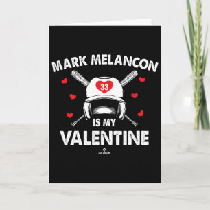 Mark Melancon Is My Valentine Single Sell Fan Card