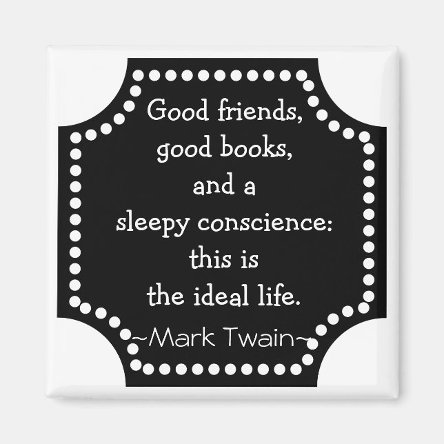 Mark Twain Quotation - Ideal Life Inspirational Magnet (Front)