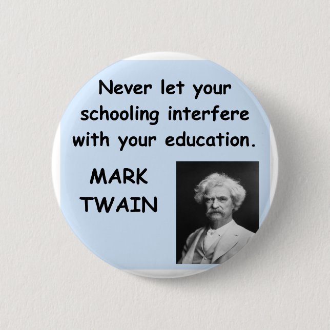 Mark Twain quote 6 Cm Round Badge (Front)