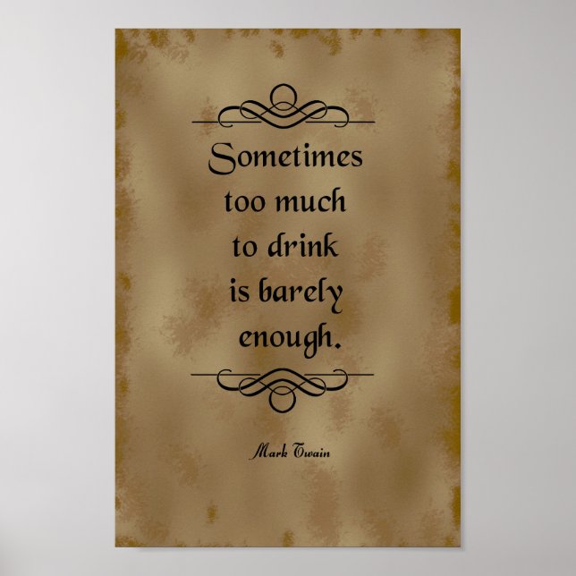Mark Twain Quote, Drinking Poster (Front)
