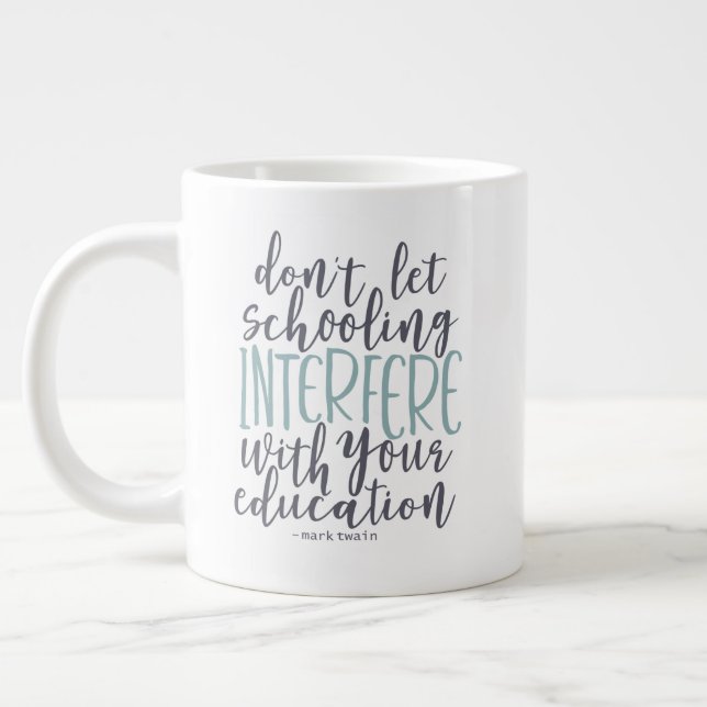 Mark Twain Quote Homeschoolers Unschoolers Large Coffee Mug (Left)