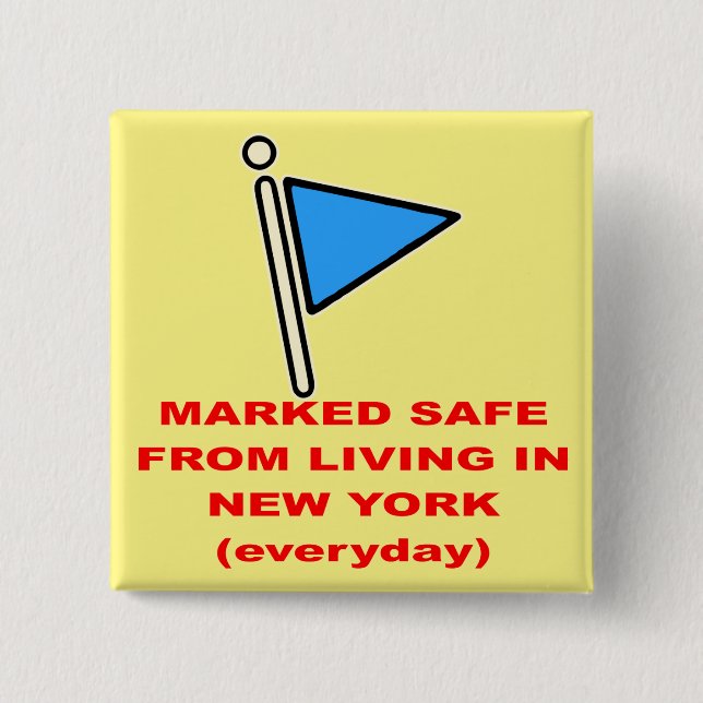 Marked Safe From Living In New York   # 15 Cm Square Badge (Front)