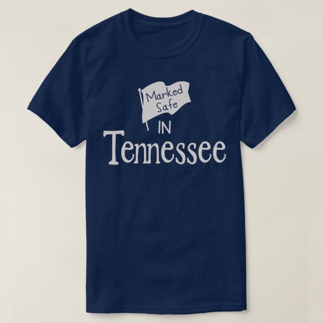 Marked Safe In Tennessee T-Shirt (Design Front)