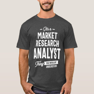 Market Research Analyst Gift Funny Job Title T-Shirt