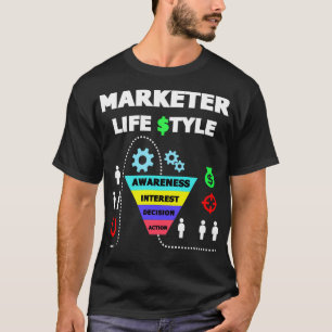 Marketer Funnel Life Style Funny Marketing T  T-Shirt