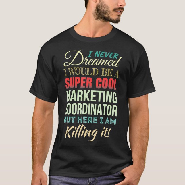 Marketing Coordinator Funny Gift Appreciation  T-Shirt (Front)