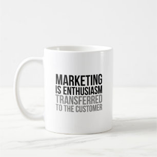 Marketing Is Enthusiasm Coffee Mug