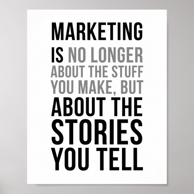 Marketing Is No Longer About The Stuff You Make Poster (Front)