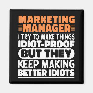 Marketing Manager I Try To Make Things Funny Quote Magnet