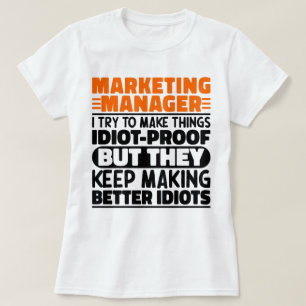 Marketing Manager I Try To Make Things Funny Quote T-Shirt