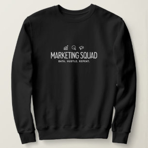 Marketing Squad – Data. Hustle. Repeat. Sweatshirt