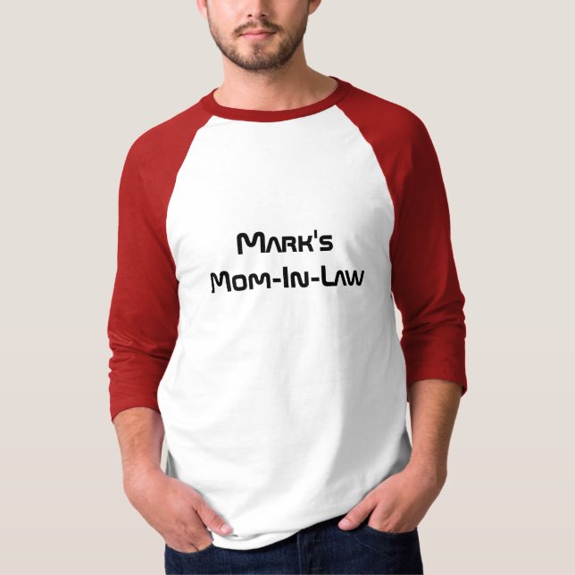 Mark's Mum-In-Law T-Shirt (Front)