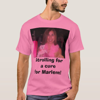 Marlene, Strolling fora curefor Marlene! T-Shirt