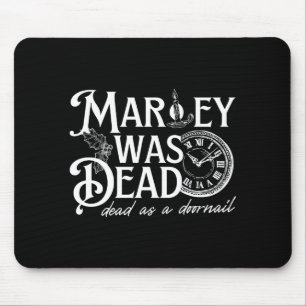 Marley Was Dead  Mouse Mat