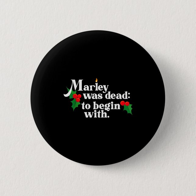 Marley Was Dead_ To Begin With Charles Ens Christm 6 Cm Round Badge (Front)