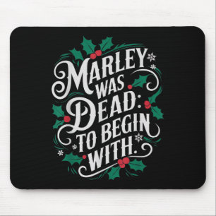 Marley Was Dead_ To Begin With Funny Novelty Chris Mouse Mat