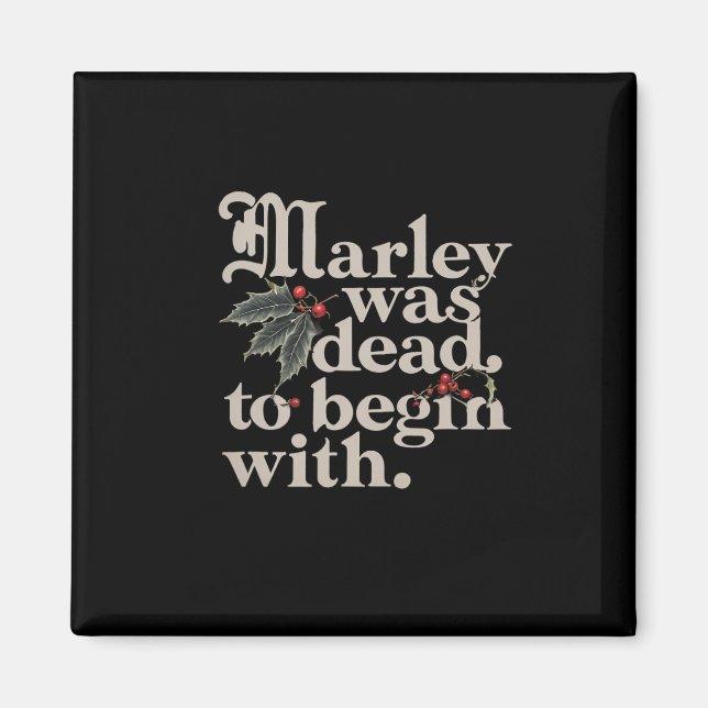 Marley Was Dead To Begin With Funny Quote Tee  Magnet (Front)