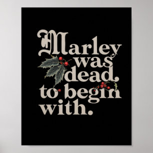 Marley Was Dead To Begin With Funny Quote Tee Poster