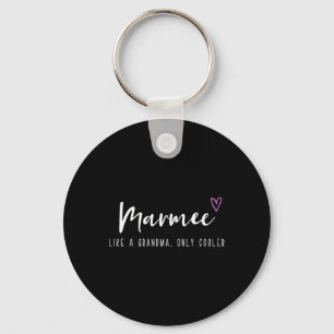Marmee Like A Grandma Only Cooler Mother's Day  Key Ring