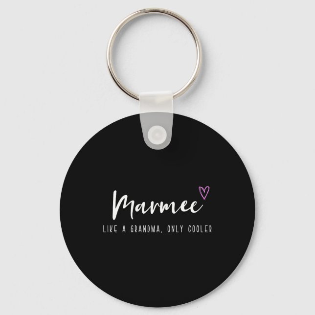 Marmee Like A Grandma Only Cooler Mother's Day  Key Ring (Front)