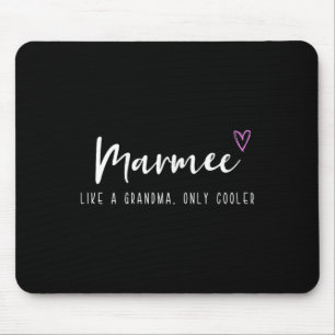 Marmee Like A Grandma Only Cooler Mother's Day  Mouse Mat