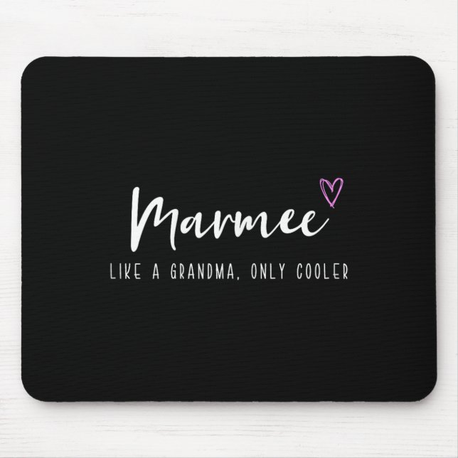 Marmee Like A Grandma Only Cooler Mother's Day  Mouse Mat (Front)