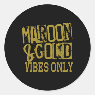 Maroon Gold Vibes Only Game Day Tee High Middle Sc Classic Round Sticker