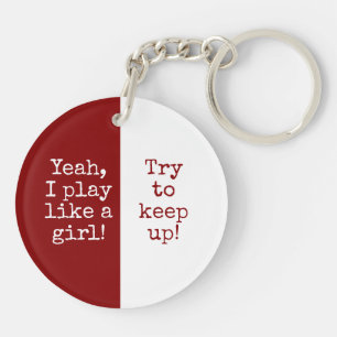 Maroon white basketball team play like a girl key ring