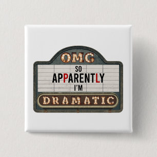 Marquee Cinema Sign So Apparently I’m Dramatic 15 Cm Square Badge