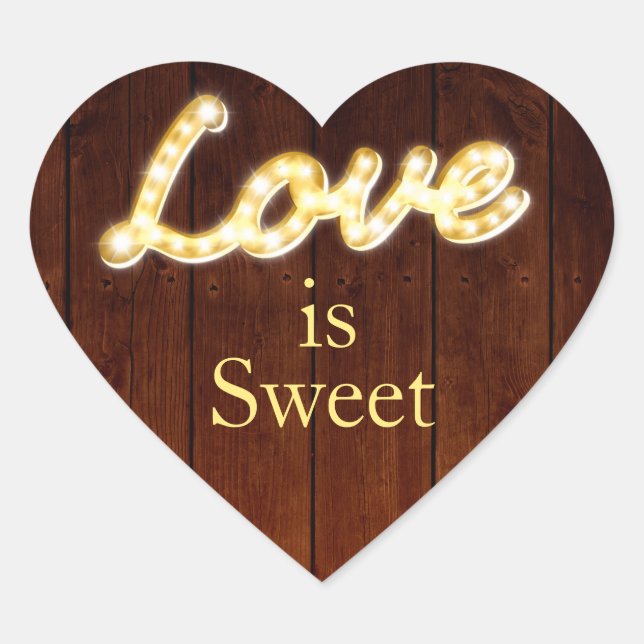 Marquee Lights Love is Sweet - barn board Heart Sticker (Front)
