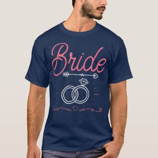 Marriage Bachelorette Party Wedding Women Bride  T-Shirt
