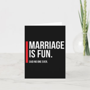 Marriage Is Fun, Funny Wedding Groom Cranky Sarcas Card