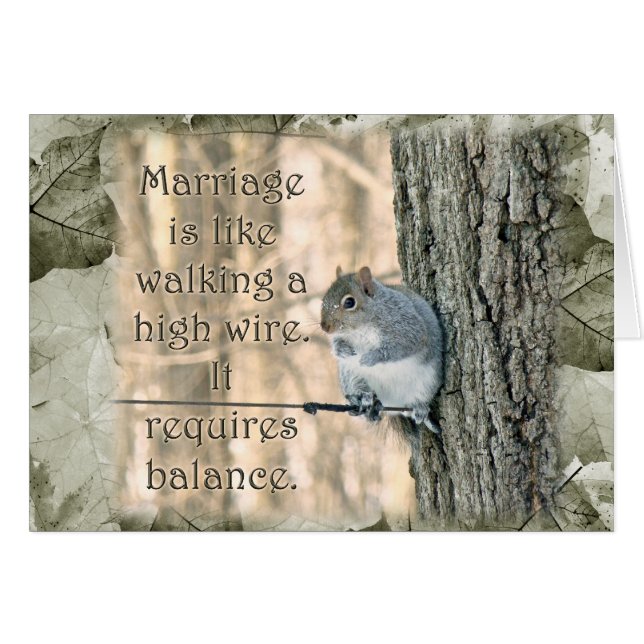 Marriage is Like a High Wire Act Squirrel (Front Horizontal)