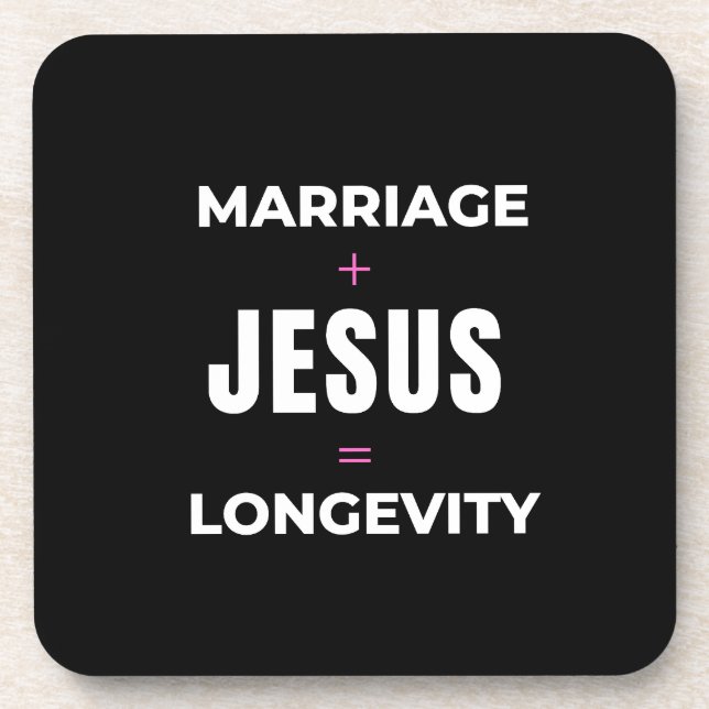 Marriage + Jesus = Longevity Coaster (Front)