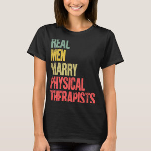 Marriage Real Men Marry Physical Therapists T-Shirt