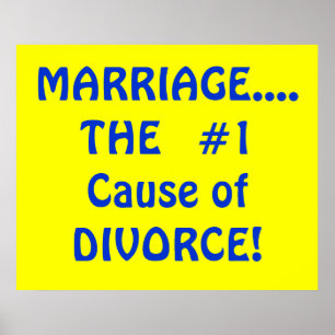 MARRIAGE....THE  #1 Cause of DIVORCE! Poster
