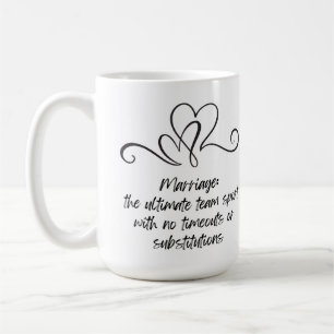 Marriage: the ultimate team sport with no timeouts coffee mug