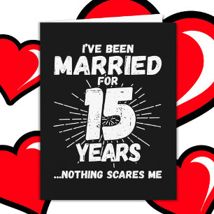 Married 15 Years Funny 15th Wedding Anniversary Card