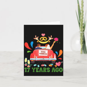 Married 17 years ago funny 17th anniversary couple card